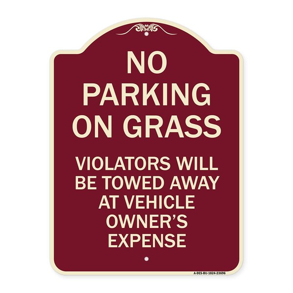 No Parking on Grass Violators Towed Away Vehicle Owners Expense Alum, 18" L, 24" H, BU-1824-23696